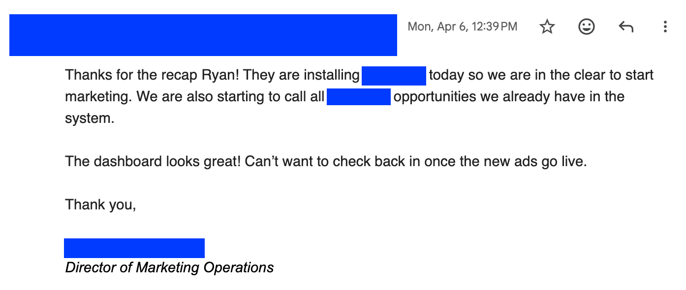 Client email reading: Thanks for the recap Ryan! We are in the clear to start marketing. The dashboard looks great. Signed Director of Marketing Operations.