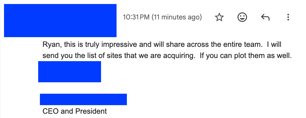 Client email reading: Ryan, this is truly impressive and will share across the entire team. I will send you the list of sites that we are acquiring. Signed CEO and President.